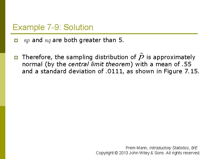 Example 7 -9: Solution p np and nq are both greater than 5. p