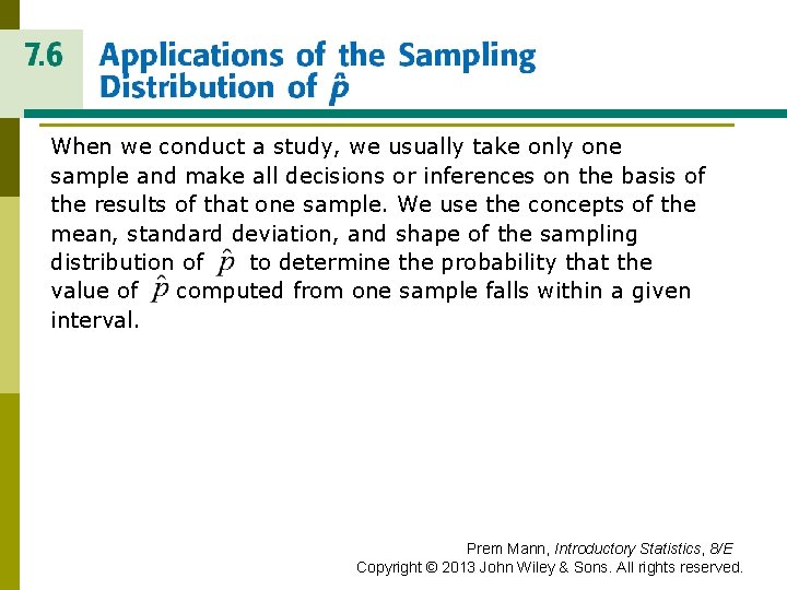 Applications of the Sampling Distribution of When we conduct a study, we usually take