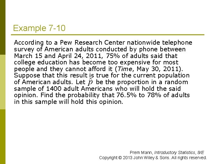 Example 7 -10 According to a Pew Research Center nationwide telephone survey of American