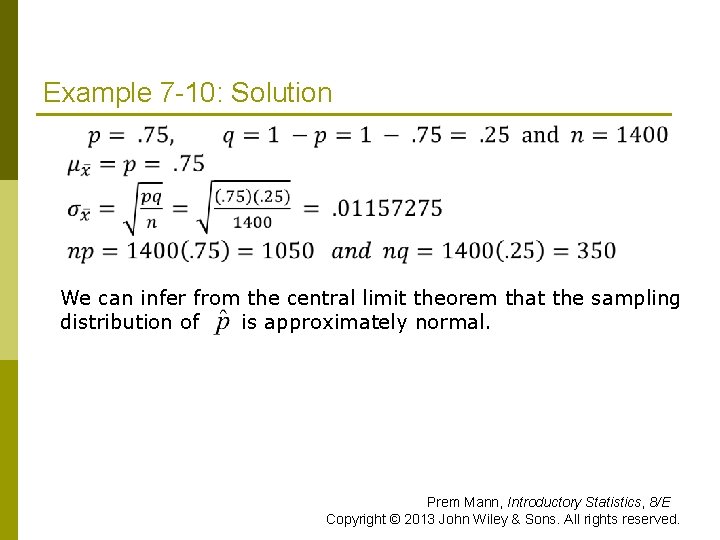 Example 7 -10: Solution We can infer from the central limit theorem that the