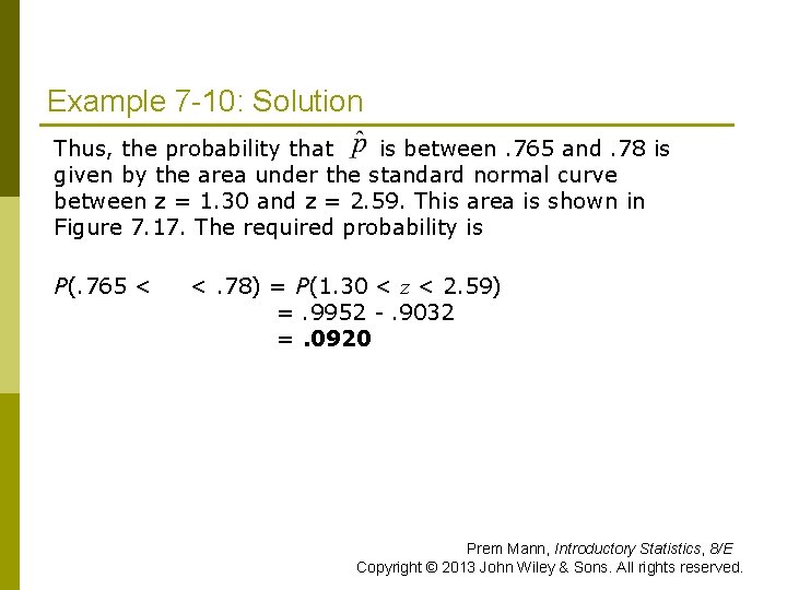 Example 7 -10: Solution Thus, the probability that is between. 765 and. 78 is