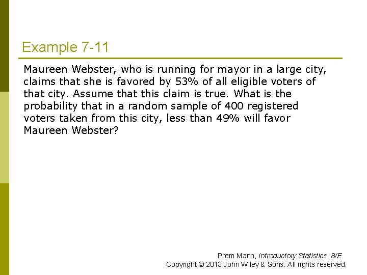 Example 7 -11 Maureen Webster, who is running for mayor in a large city,