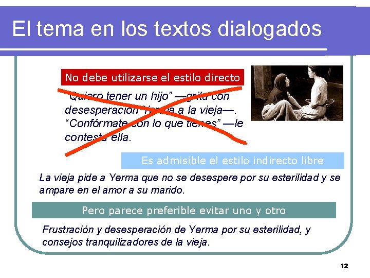 El tema en los textos dialogados No debe utilizarse el estilo directo “Quiero tener