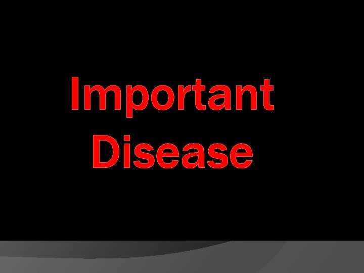 Important Disease 