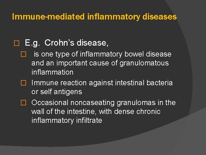 Immune-mediated inflammatory diseases � E. g. Crohn’s disease, � is one type of inflammatory