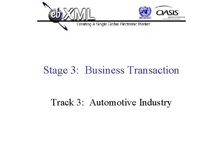 Stage 3: Business Transaction Track 3: Automotive Industry 