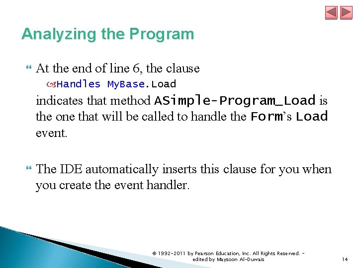 Analyzing the Program At the end of line 6, the clause Handles My. Base. Analyzing the Program At the end of line 6, the clause Handles My. Base.