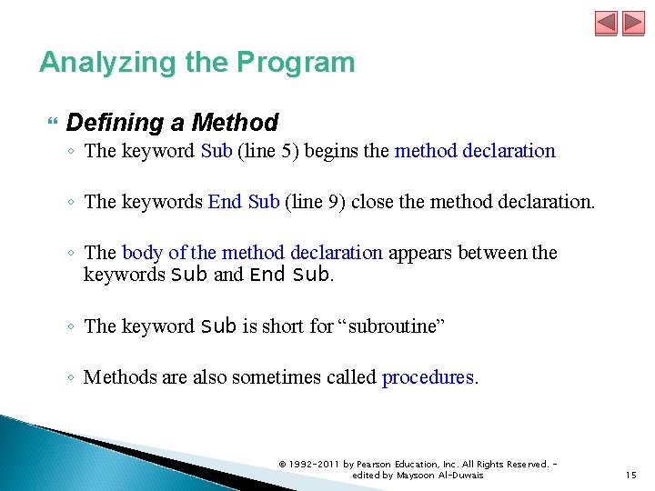 Analyzing the Program Defining a Method ◦ The keyword Sub (line 5) begins the