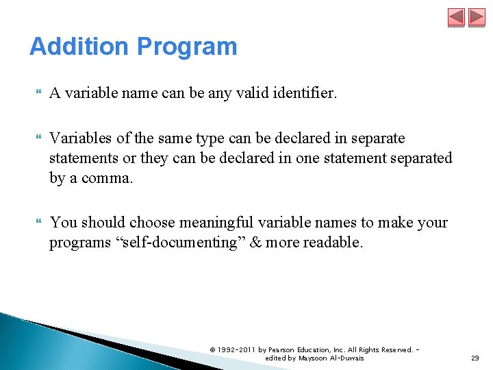 Addition Program A variable name can be any valid identifier. Variables of the same Addition Program A variable name can be any valid identifier. Variables of the same