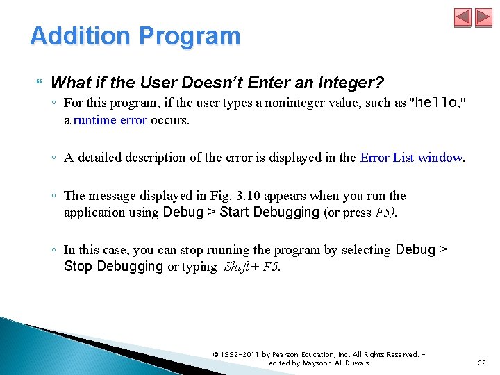 Addition Program What if the User Doesn’t Enter an Integer? ◦ For this program,