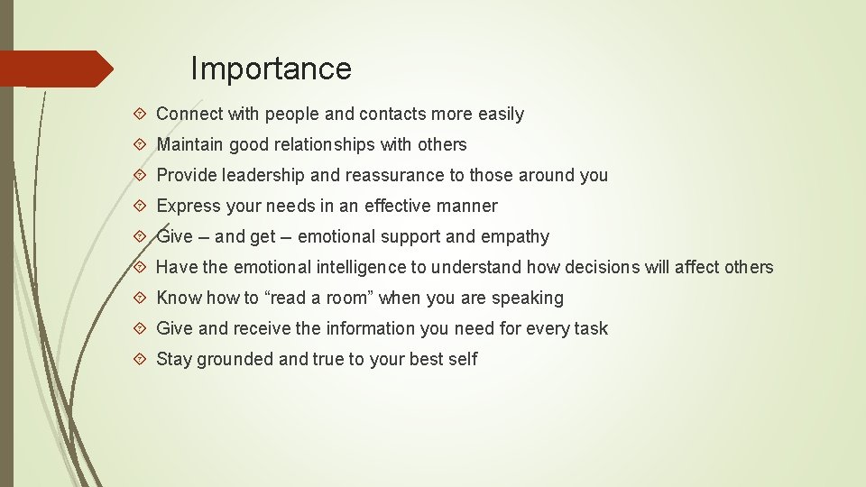 Importance Connect with people and contacts more easily Maintain good relationships with others Provide