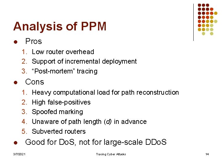 Analysis of PPM Pros l 1. Low router overhead 2. Support of incremental deployment