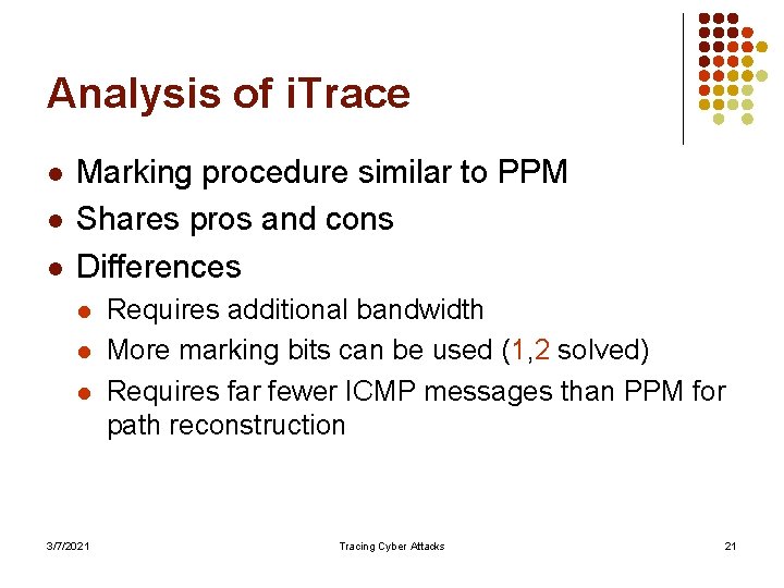 Analysis of i. Trace l l l Marking procedure similar to PPM Shares pros