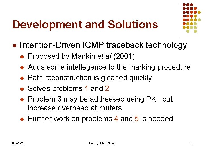 Development and Solutions l Intention-Driven ICMP traceback technology l l l 3/7/2021 Proposed by