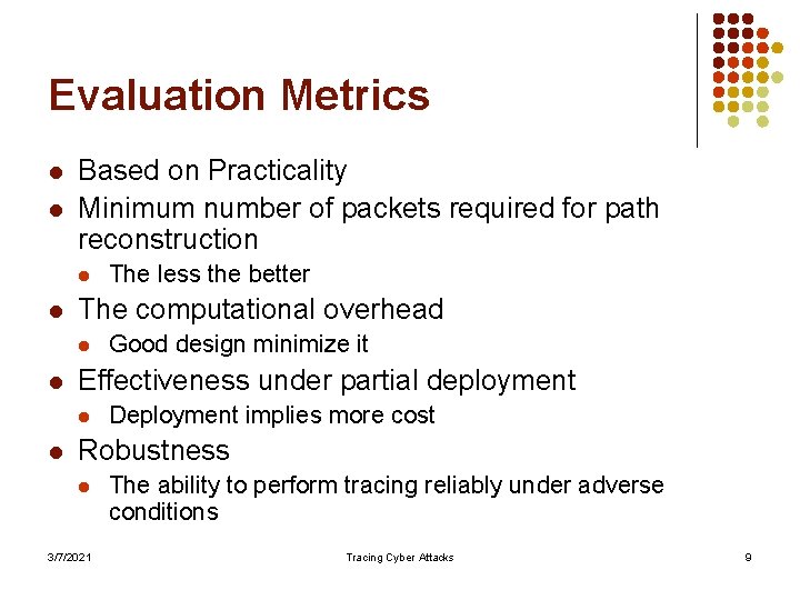 Evaluation Metrics l l Based on Practicality Minimum number of packets required for path