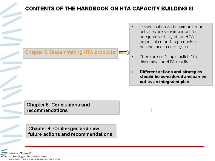 CONTENTS OF THE HANDBOOK ON HTA CAPACITY BUILDING III Chapter 7. Disseminating HTA products