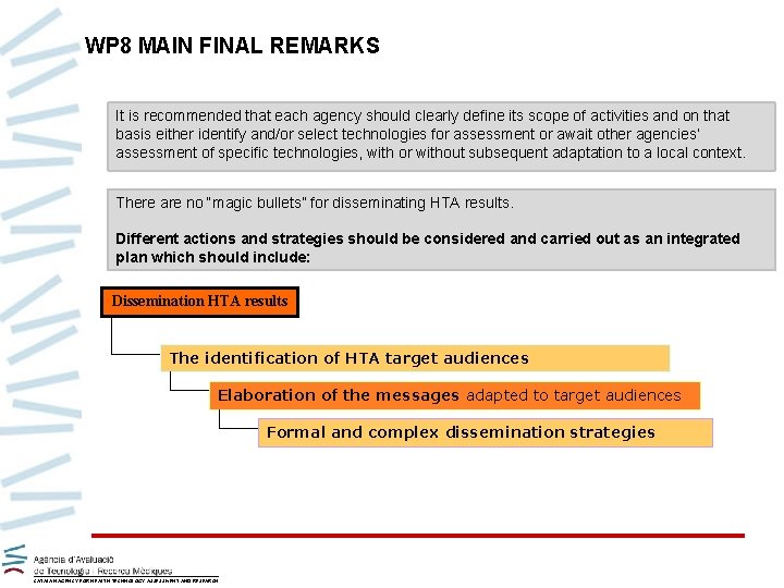 WP 8 MAIN FINAL REMARKS It is recommended that each agency should clearly define