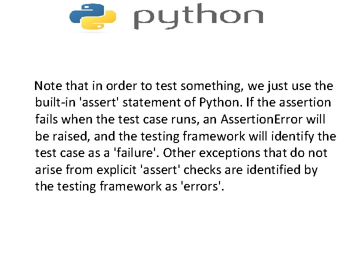  Note that in order to test something, we just use the built-in 'assert'