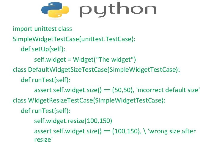 import unittest class Simple. Widget. Test. Case(unittest. Test. Case): def set. Up(self): self. widget