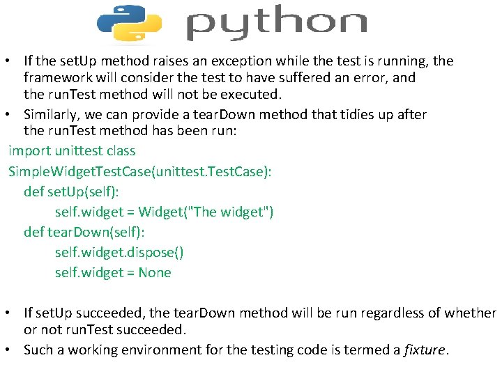  • If the set. Up method raises an exception while the test is