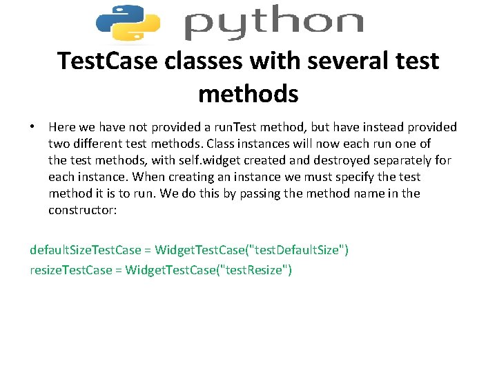 Test. Case classes with several test methods • Here we have not provided a