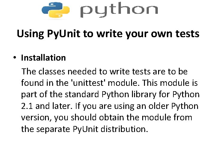 Using Py. Unit to write your own tests • Installation The classes needed to