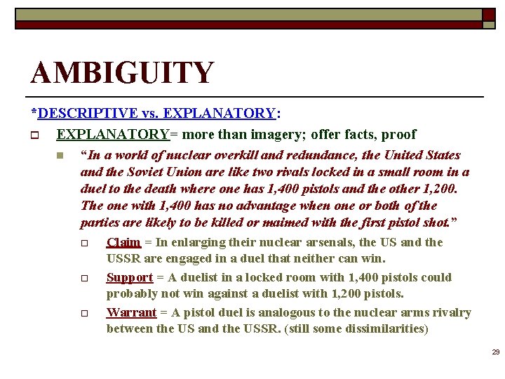 AMBIGUITY *DESCRIPTIVE vs. EXPLANATORY: o EXPLANATORY= more than imagery; offer facts, proof n “In