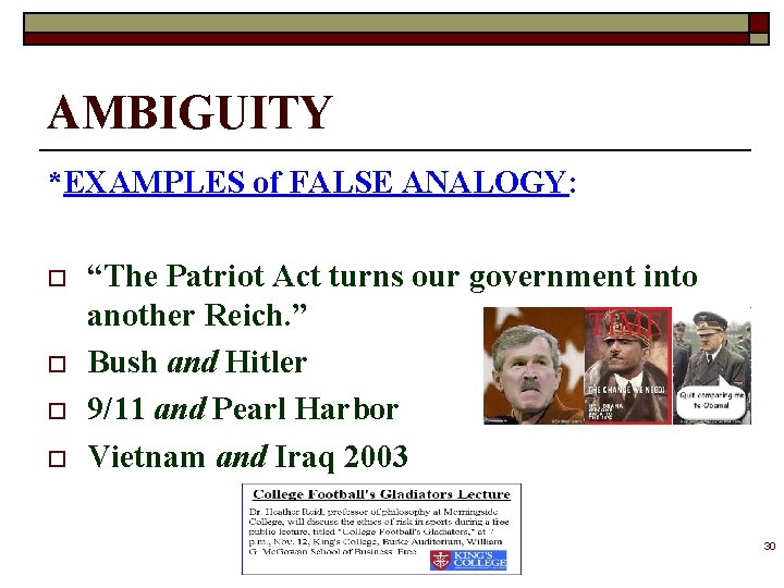 AMBIGUITY *EXAMPLES of FALSE ANALOGY: o o “The Patriot Act turns our government into