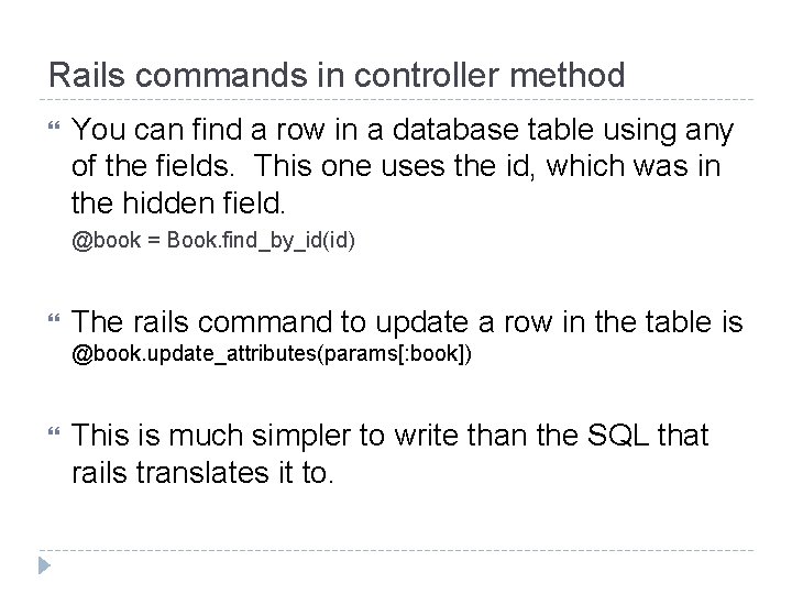 Rails commands in controller method You can find a row in a database table