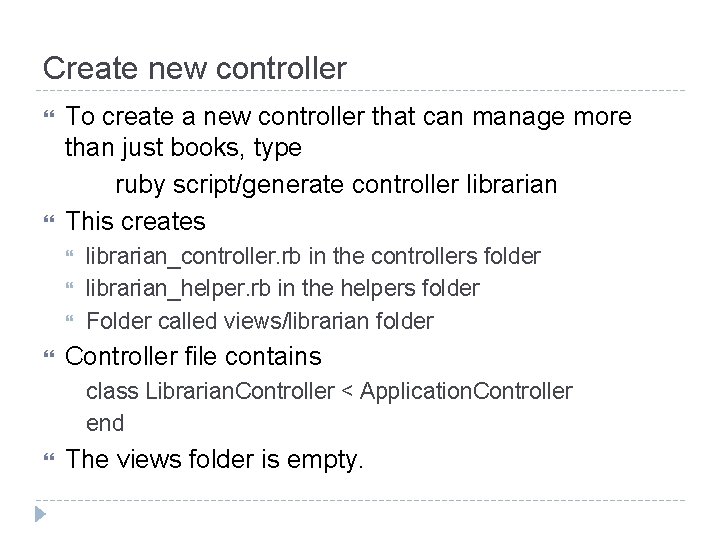 Create new controller To create a new controller that can manage more than just