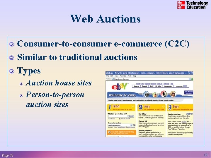 Web Auctions Consumer-to-consumer e-commerce (C 2 C) Similar to traditional auctions Types Auction house