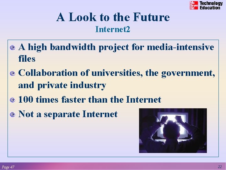 A Look to the Future Internet 2 A high bandwidth project for media-intensive files