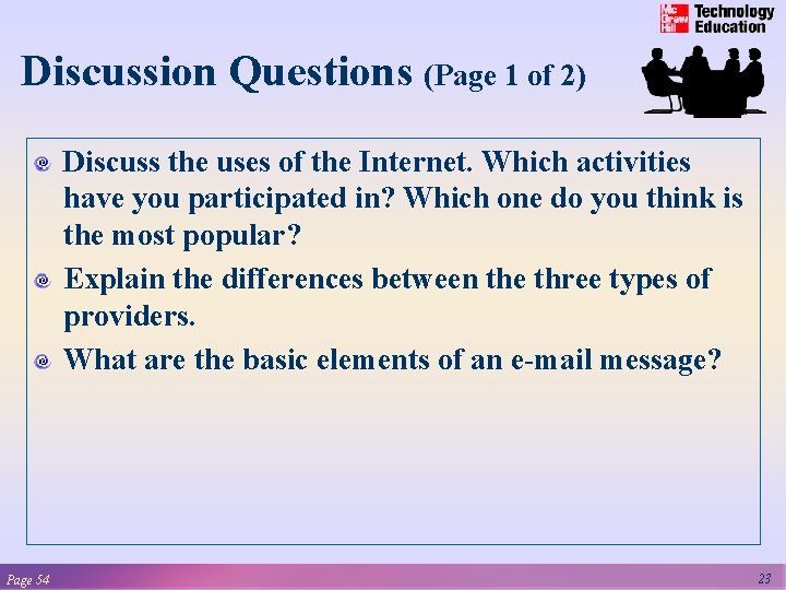 Discussion Questions (Page 1 of 2) Discuss the uses of the Internet. Which activities