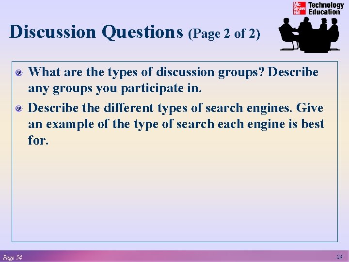 Discussion Questions (Page 2 of 2) What are the types of discussion groups? Describe