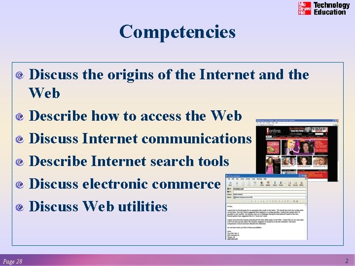 Competencies Discuss the origins of the Internet and the Web Describe how to access