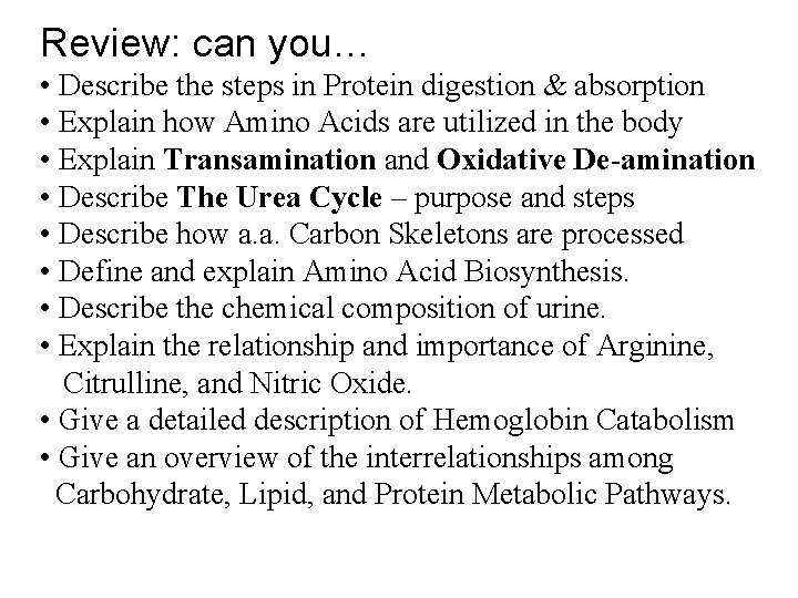 Review: can you… • Describe the steps in Protein digestion & absorption • Explain