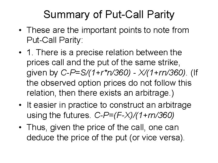 Summary of Put-Call Parity • These are the important points to note from Put-Call