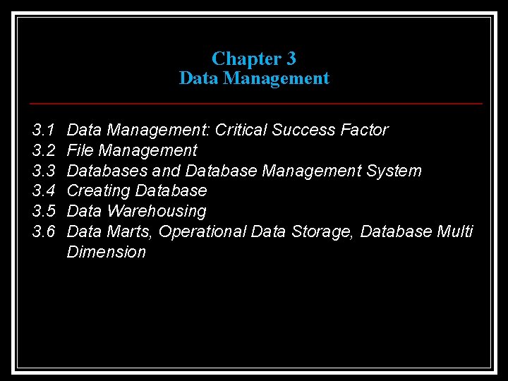 Chapter 3 Data Management 3. 1 3. 2 3. 3 3. 4 3. 5