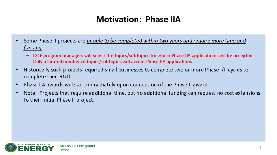 Motivation: Phase IIA • Some Phase II projects are unable to be completed within