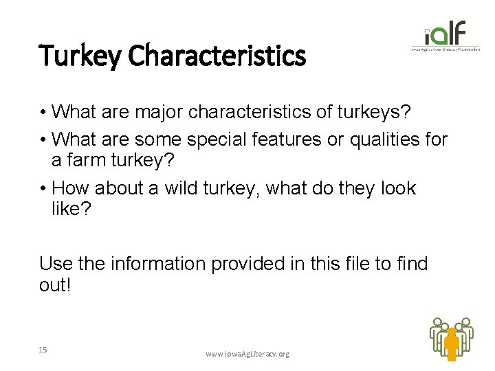 Turkey Characteristics • What are major characteristics of turkeys? • What are some special