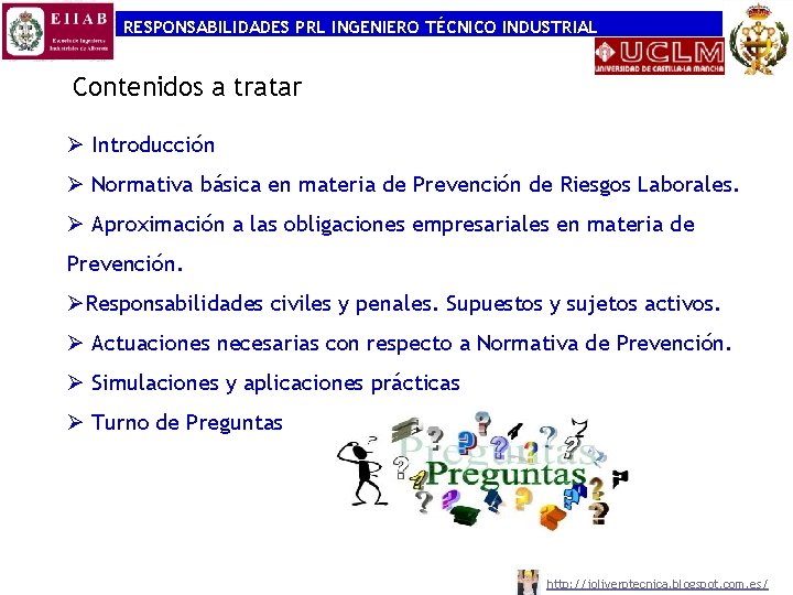 RESPONSABILIDADES PRL INGENIERO TÉCNICO INDUSTRIAL Contenidos a tratar Ø Introducción Ø Normativa básica en