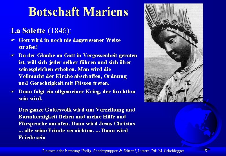 Botschaft Mariens La Salette (1846): F F F Gott wird in noch nie dagewesener