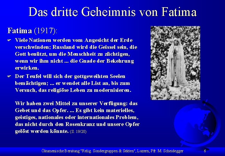 Das dritte Geheimnis von Fatima (1917): F F Viele Nationen werden vom Angesicht der