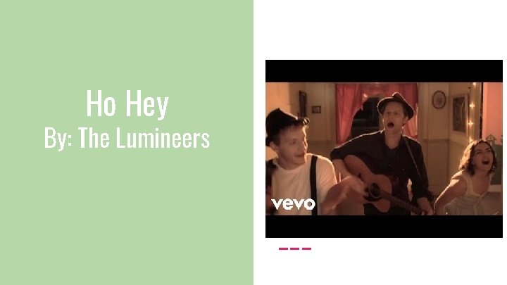 Ho Hey By: The Lumineers 