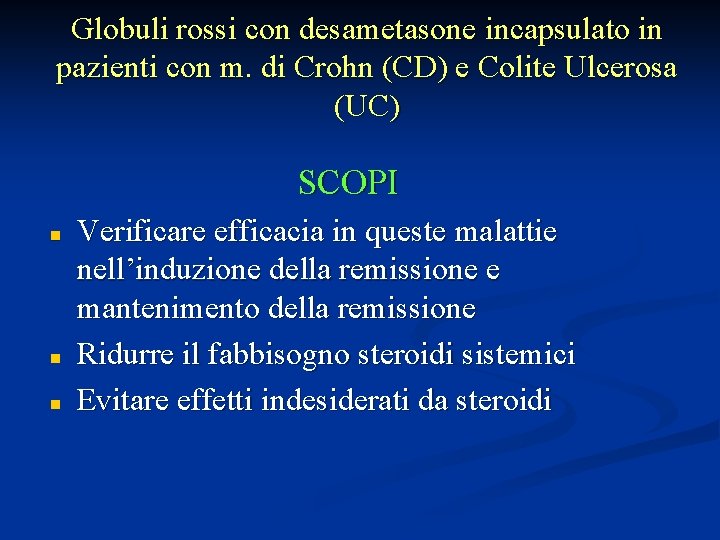 Globuli rossi con desametasone incapsulato in pazienti con m. di Crohn (CD) e Colite