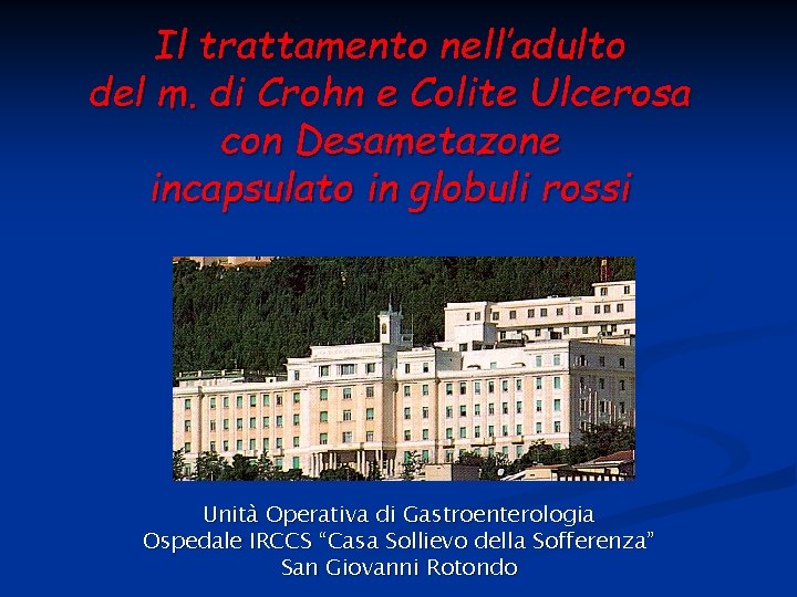Il trattamento nell’adulto del m. di Crohn e Colite Ulcerosa con Desametazone incapsulato in