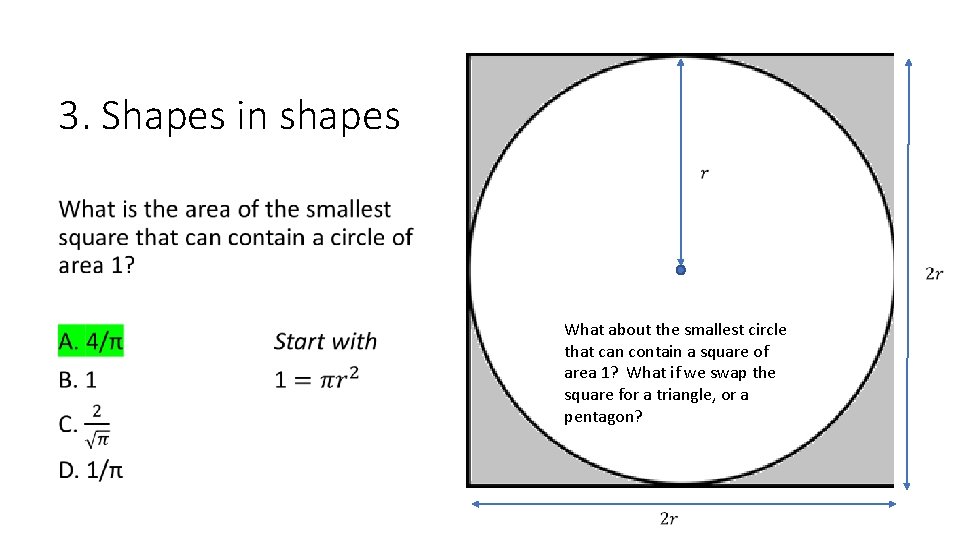 3. Shapes in shapes • What about the smallest circle that can contain a