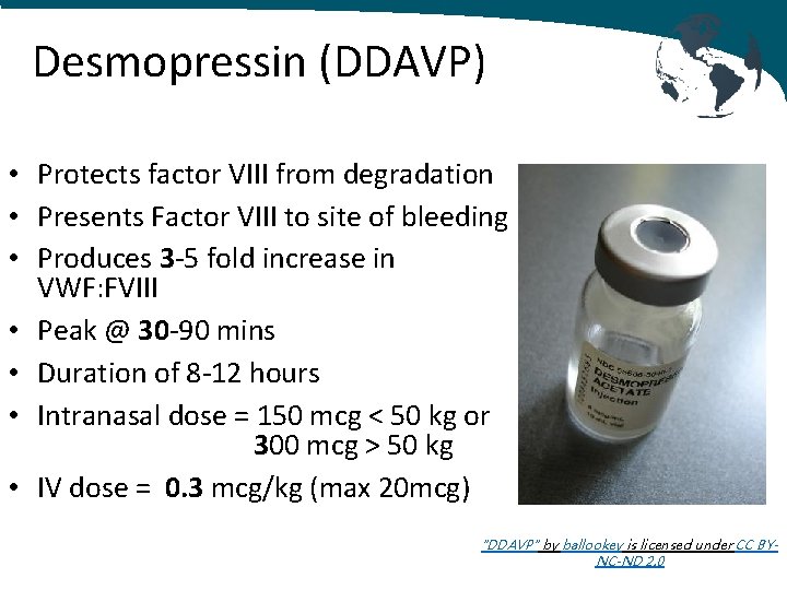 Desmopressin (DDAVP) • Protects factor VIII from degradation • Presents Factor VIII to site