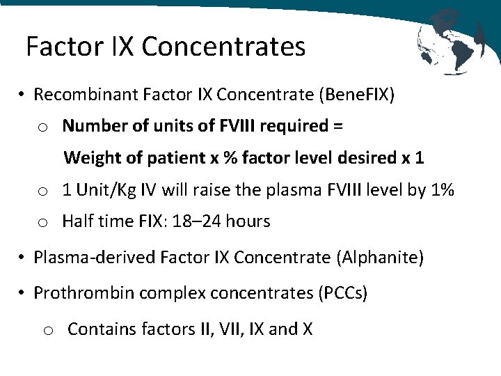 Factor IX Concentrates • Recombinant Factor IX Concentrate (Bene. FIX) o Number of units