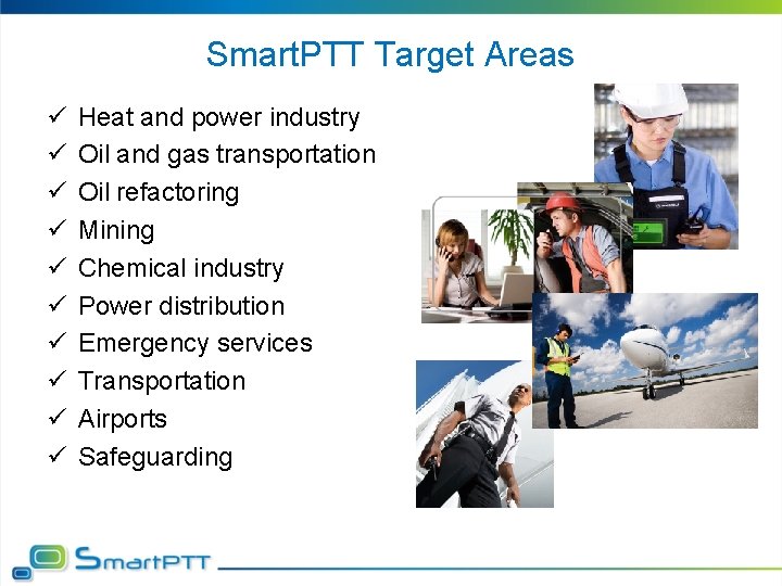 Smart. PTT Target Areas ü ü ü ü ü Heat and power industry Oil